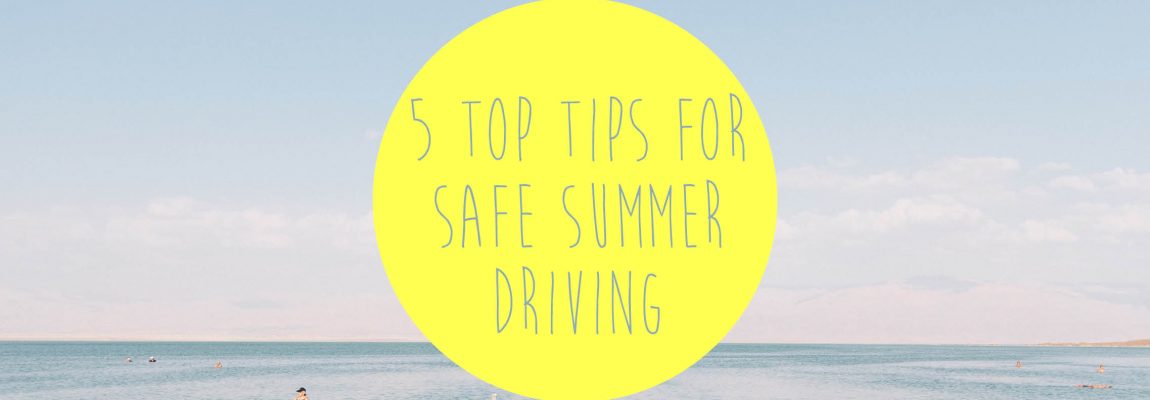 5 Top Tips For Summer Driving